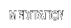 MEDITATION