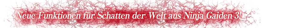 Neue Funktionen für Schatten der Welt aus Ninja Gaiden 3!