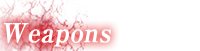Weapons